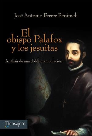 El obispo Palafox y los jesuitas | 9788427135628 | Ferrer Benimeli, José Antonio | Librería Castillón - Comprar libros online Aragón, Barbastro