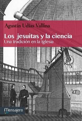 Los jesuitas y la ciencia | 9788427135451 | Udías Vallina, Agustín | Librería Castillón - Comprar libros online Aragón, Barbastro