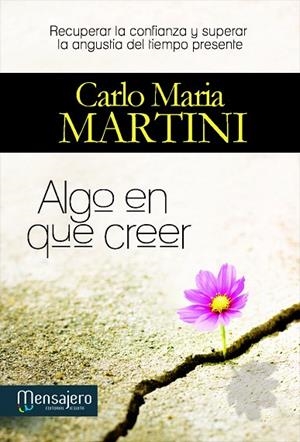 Algo en que creer | 9788427135062 | Martini, Carlo Maria | Librería Castillón - Comprar libros online Aragón, Barbastro