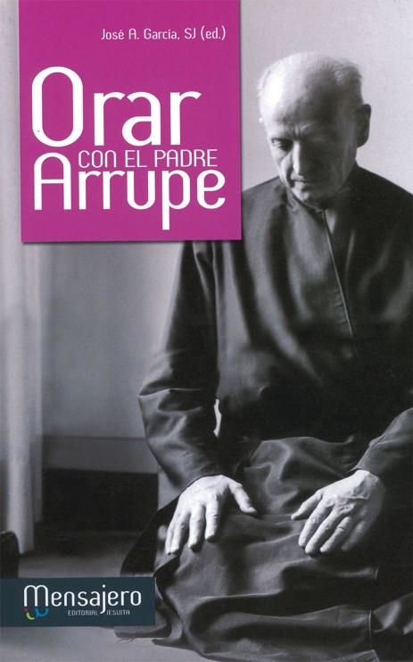 Orar con el Padre Arrupe | 9788427134928 | Garcia, Jose A. | Librería Castillón - Comprar libros online Aragón, Barbastro