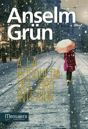 A la búsqueda del oro interior | 9788427134584 | Grün, Anselm | Librería Castillón - Comprar libros online Aragón, Barbastro