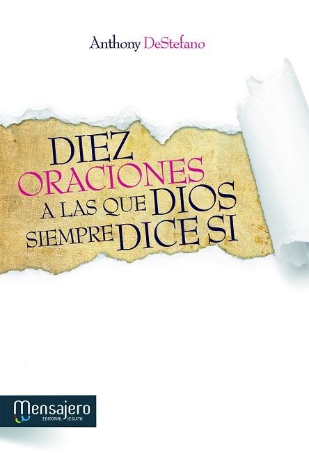Diez oraciones a las que Dios dice siempre si | 9788427131996 | Destefano, Anthony | Librería Castillón - Comprar libros online Aragón, Barbastro