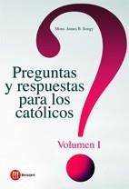 Preguntas y respuestas para los católicos | 9788427131637 | B. Songy, James | Librería Castillón - Comprar libros online Aragón, Barbastro