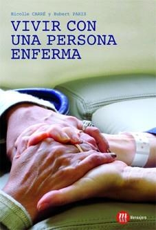 Vivir con una persona enferma | 9788427130937 | Carre, Nicole | Librería Castillón - Comprar libros online Aragón, Barbastro