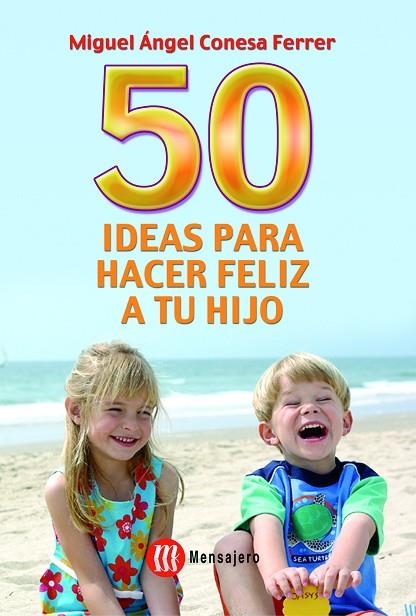 50 Ideas para hacer feliz a tu hijo | 9788427126275 | Conesa Ferrer, Miguel Angel | Librería Castillón - Comprar libros online Aragón, Barbastro