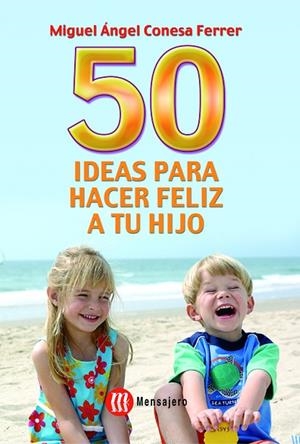 50 Ideas para hacer feliz a tu hijo | 9788427126275 | Conesa Ferrer, Miguel Angel | Librería Castillón - Comprar libros online Aragón, Barbastro