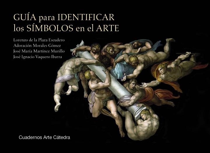 Guía para identificar los símbolos en el arte | 9788437649863 | Plaza Escudero, Lorenzo de la;Morales Gómez, Adoración;Martínez Murillo, José María Vaquero Ibarra, | Librería Castillón - Comprar libros online Aragón, Barbastro