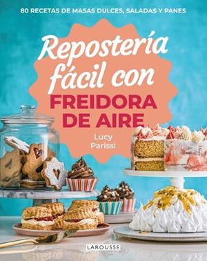 Repostería fácil con freidora de aire | 9791387520809 | Parissi, Lucy | Librería Castillón - Comprar libros online Aragón, Barbastro
