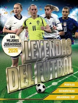 Leyendas del Fútbol. Las mejores jugadoras 2026 | 9791387775032 | Pettman, Kevin | Librería Castillón - Comprar libros online Aragón, Barbastro