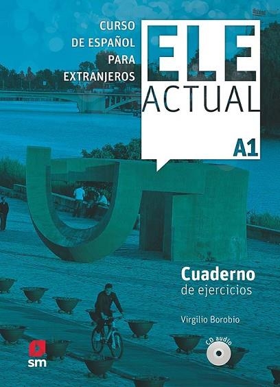 ELE ACTUAL A1. Cuaderno de ejercicios | 9788467547382 | Palencia del Burgo, Ramón/Borobio Carrera, Virgilio | Librería Castillón - Comprar libros online Aragón, Barbastro