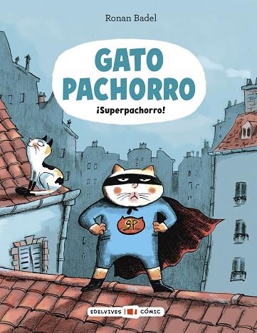Gato Pachorro : ¡Superpachorro! | 9788414066850 | Badel, Ronan | Librería Castillón - Comprar libros online Aragón, Barbastro
