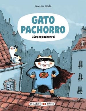 Gato Pachorro : ¡Superpachorro! | 9788414066850 | Badel, Ronan | Librería Castillón - Comprar libros online Aragón, Barbastro