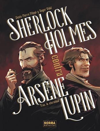 SHERLOCK HOLMES CONTRA ARSENE LUPIN 01: TRAS LA ETERNIDAD | 9788467981964 | DENIS PIERRE FILIPPI/ROGER VIDAL | Librería Castillón - Comprar libros online Aragón, Barbastro
