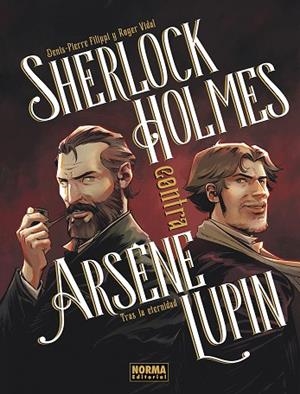 SHERLOCK HOLMES CONTRA ARSENE LUPIN 01: TRAS LA ETERNIDAD | 9788467981964 | DENIS PIERRE FILIPPI/ROGER VIDAL | Librería Castillón - Comprar libros online Aragón, Barbastro