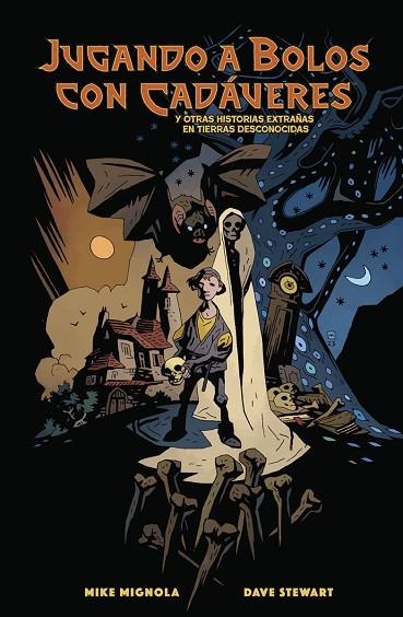 JUGANDO A BOLOS CON CADAVERES Y OTRAS HISTORIAS EXTRAÑAS DE TIERRAS DESCONOCIDAS | 9788467982435 | MIGNOLA, MIKE/DAVE STEWART | Librería Castillón - Comprar libros online Aragón, Barbastro