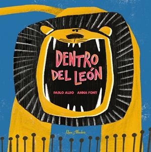 Dentro del león | 9788412820096 | Albo, Pablo/Font, Anna | Librería Castillón - Comprar libros online Aragón, Barbastro