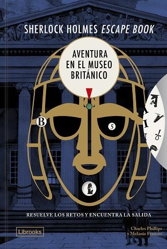 Sherlock Holmes Escape Book. Aventura en el Museo Británico | 9791399049688 | Phillips, Charles/Frances, Melanie | Librería Castillón - Comprar libros online Aragón, Barbastro