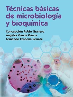 Técnicas básicas de microbiología y bioquímica | 9788490774779 | Rubio Granero, Concepción/Cardona Serrate, Fernando/García García, Ángeles | Librería Castillón - Comprar libros online Aragón, Barbastro