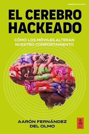 El cerebro hackeado | 9791387534219 | Fernández del Olmo, Aarón | Librería Castillón - Comprar libros online Aragón, Barbastro