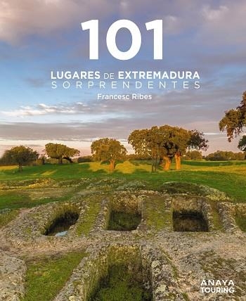 101 Lugares de Extremadura sorprendentes | 9788491589433 | Ribes Gegúndez, Francesc | Librería Castillón - Comprar libros online Aragón, Barbastro