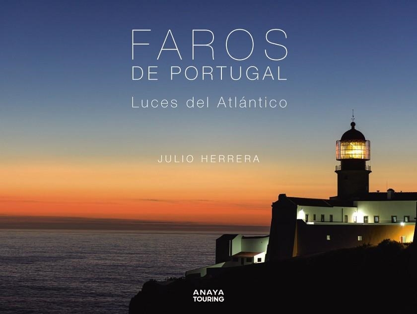 Faros de Portugal | 9788491587729 | Herrera Menéndez, Julio | Librería Castillón - Comprar libros online Aragón, Barbastro