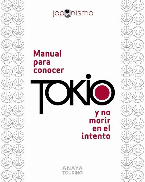 Manual para conocer Tokio y no morir en el intento | 9788491589440 | Rodríguez Gómez, Luis Antonio | Librería Castillón - Comprar libros online Aragón, Barbastro