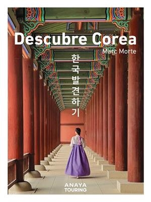 Descubre Corea | 9788491587712 | Morte Ustarroz, Marc Aitor | Librería Castillón - Comprar libros online Aragón, Barbastro