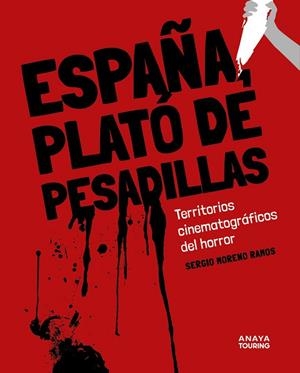 España, plató de pesadillas | 9788491589938 | Moreno Ramos, Sergio | Librería Castillón - Comprar libros online Aragón, Barbastro