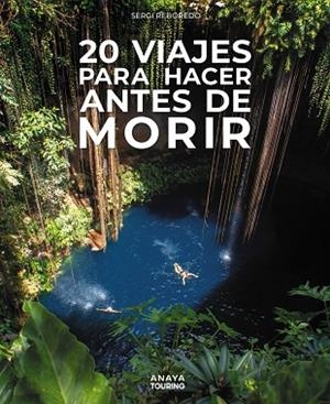 20 Viajes para hacer antes de morir | 9788491589488 | Reboredo Manzanares, Sergi | Librería Castillón - Comprar libros online Aragón, Barbastro