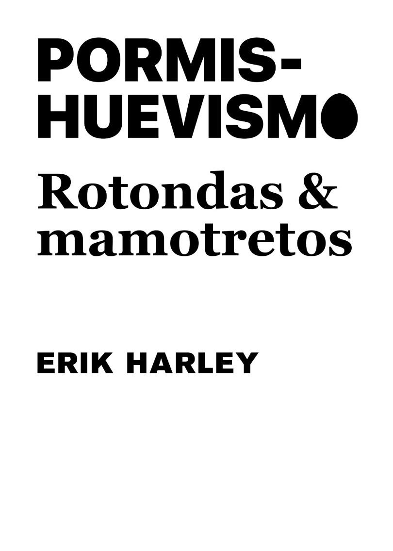 Pormishuevismo: Rotondas y mamotretos | 9788491589952 | Harley, Erik | Librería Castillón - Comprar libros online Aragón, Barbastro