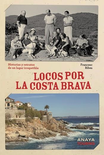 Locos por la Costa Brava | 9788491589624 | Ribes Gegúndez, Francesc | Librería Castillón - Comprar libros online Aragón, Barbastro