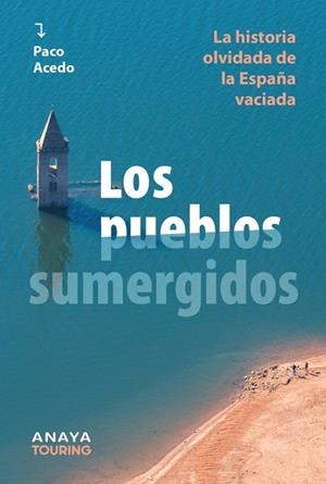 Los pueblos sumergidos | 9788491589983 | Acedo, Paco | Librería Castillón - Comprar libros online Aragón, Barbastro