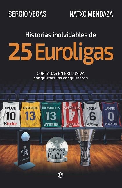Historias inolvidables de 25 Euroligas | 9788410942554 | Vegas, Sergio/Mendaza, Natxo | Librería Castillón - Comprar libros online Aragón, Barbastro