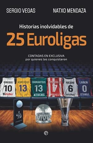 Historias inolvidables de 25 Euroligas | 9788410942554 | Vegas, Sergio/Mendaza, Natxo | Librería Castillón - Comprar libros online Aragón, Barbastro