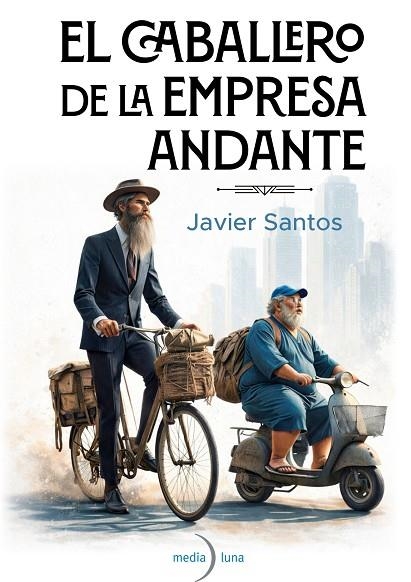 El caballero de la empresa andante | 9791399111125 | Santos, Javier | Librería Castillón - Comprar libros online Aragón, Barbastro