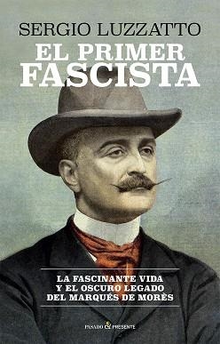 EL PRIMER FASCISTA | 9791399120622 | LUZZATTO, SERGIO | Librería Castillón - Comprar libros online Aragón, Barbastro