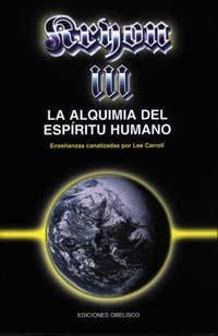 Kryon III - La alquimia del espíritu humano | 9788477206224 | CARROLL, LEE | Librería Castillón - Comprar libros online Aragón, Barbastro