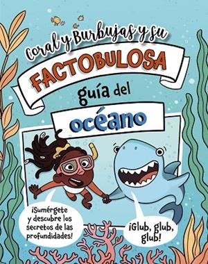 Coral y Burbujas y su factobulosa guía del océano | 9788410301849 | Turner, Tracey | Librería Castillón - Comprar libros online Aragón, Barbastro