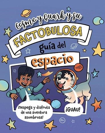 Cosmo y Quark y su factobulosa guía del espacio | 9788410301856 | Turner, Tracey | Librería Castillón - Comprar libros online Aragón, Barbastro