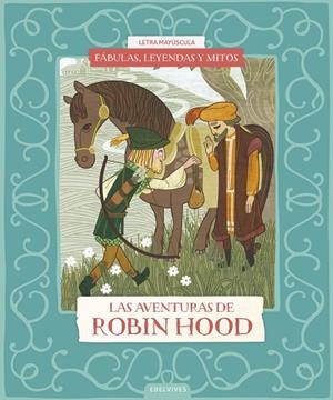 Fábulas, leyendas y mitos : Las aventuras de Robin Hood | 9788414073599 | Benito Sánchez, Cristina | Librería Castillón - Comprar libros online Aragón, Barbastro