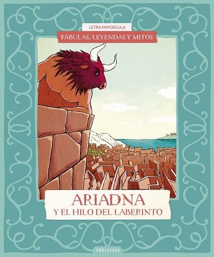 Fábulas, leyendas y mitos : Ariadna y el hilo del laberinto | 9788414073612 | Gómez Gil, Ricardo | Librería Castillón - Comprar libros online Aragón, Barbastro