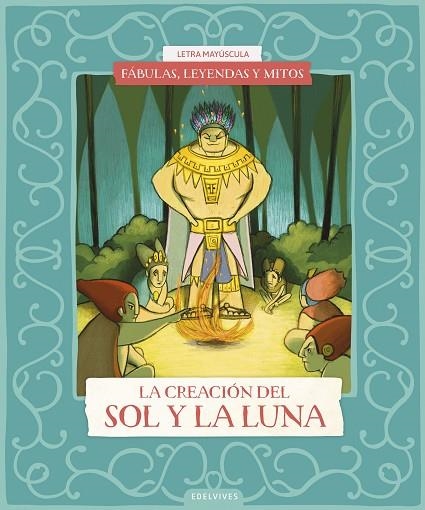 Fábulas, leyendas y mitos : La creación del Sol y de la Luna | 9788414073629 | Benito Sánchez, Cristina | Librería Castillón - Comprar libros online Aragón, Barbastro