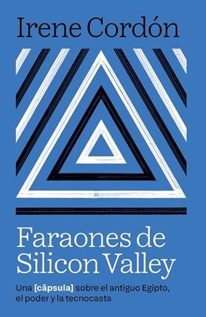 Faraones de Silicon Valley | 9788416245970 | Cordón Solà-Sagalés, Irene | Librería Castillón - Comprar libros online Aragón, Barbastro