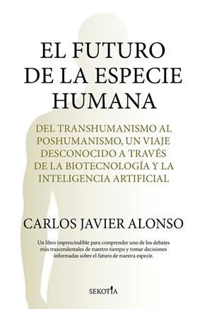 El futuro de la especie humana | 9791387812560 | Carlos Javier Alonso Gutiérrez | Librería Castillón - Comprar libros online Aragón, Barbastro