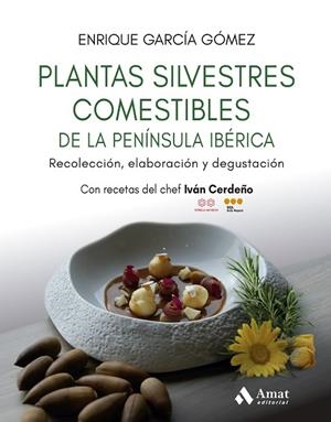 Plantas silvestres comestibles de la península ibérica | 9788410451384 | García Gómez, Enrique | Librería Castillón - Comprar libros online Aragón, Barbastro