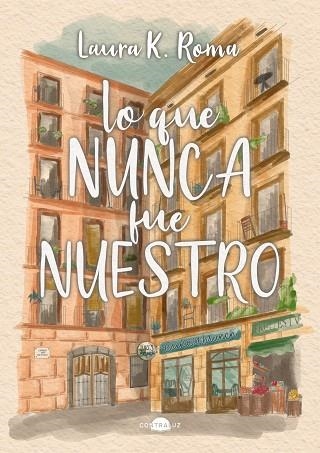 Lo que nunca fue nuestro | 9791387810504 | K. Roma, Laura | Librería Castillón - Comprar libros online Aragón, Barbastro