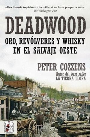 Deadwood. Oro, revólveres y whisky en el salvaje Oeste | 9791399078817 | Cozzens, Peter | Librería Castillón - Comprar libros online Aragón, Barbastro