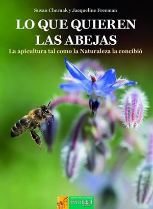 Lo que quieren las abejas | 9788412587586 | Freeman, Jacqueline/Chernak, Susan | Librería Castillón - Comprar libros online Aragón, Barbastro