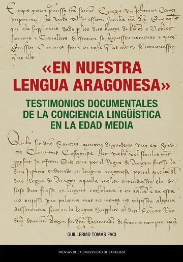 «En nuestra lengua aragonesa». Testimonios documentales de la conciencia lingüís | 9791387705671 | Tomás Faci, Guillermo | Librería Castillón - Comprar libros online Aragón, Barbastro