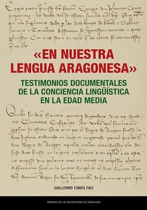 «En nuestra lengua aragonesa». Testimonios documentales de la conciencia lingüís | 9791387705671 | Tomás Faci, Guillermo | Librería Castillón - Comprar libros online Aragón, Barbastro